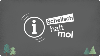 „Schellsch halt mol“